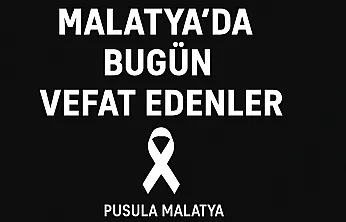 Malatya'da Günlük Cenaze Listesi Açıklandı