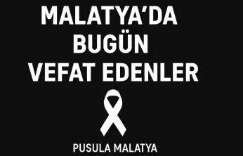 Malatya'da Günün Vefat Listesi Açıklandı