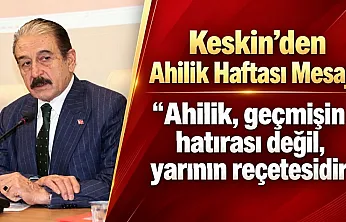 Şevket Keskin: Esnafın Yüreği Burukken Görkemli Ahilik Töreni Yapılamaz