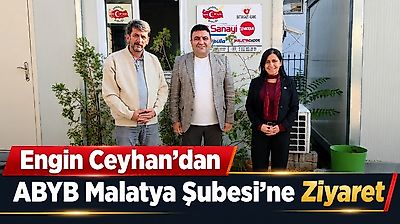 Engin Ceyhan'dan ABYB Malatya Şubesi'ne Ziyaret