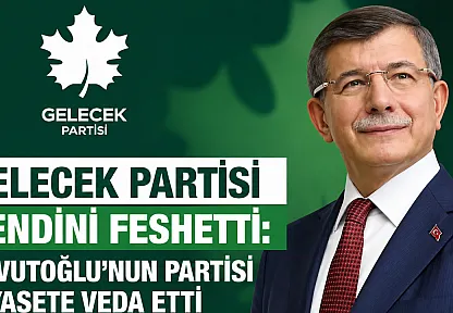 Gelecek Partisi'nde Fesih Kararı: Siyasi Faaliyetler Sona Erdi