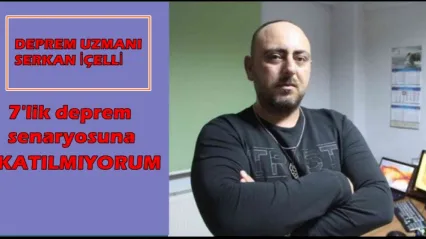 İçelli: ' 7'lik deprem senaryosuna katılmıyorum'