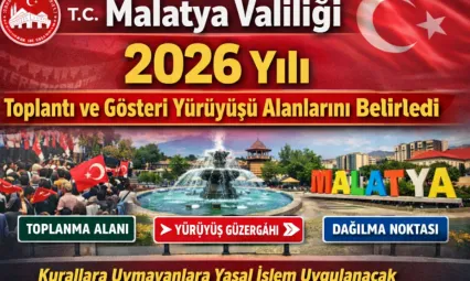 Malatya'da 2026 Yılı Miting ve Yürüyüş Güzergâhları Açıklandı