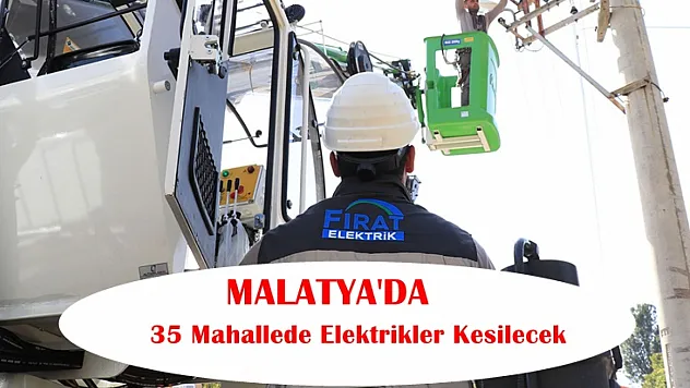 35 Mahallede Elektrikler Kesilecek