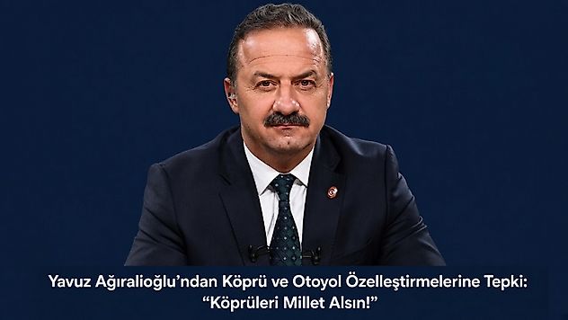 Ağıralioğlu'ndan Özelleştirme Kararına Sert Tepki: 'Milletin Malını Üç Beş Kişiye Vermeyin'