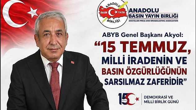 Akyol: '15 Temmuz'da Millet Destan Yazdı, Basın Demokrasiye Sahip Çıktı'