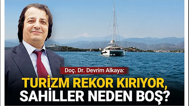 Alkaya'dan Turizm Analizi: 'Sorun Ziyaretçi Sayısı Değil, Gelirin Dağılımı'