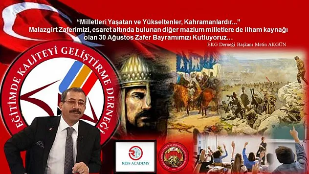 Başkan Akgün'den Malazgirt Zaferi-30 Ağustos Zafer Bayramı -2022-2023 Eğitim ve Öğretim Yılı Mesajı...