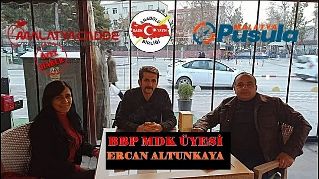 BBP MDK Üyesi Altunkaya İle Röportaj: