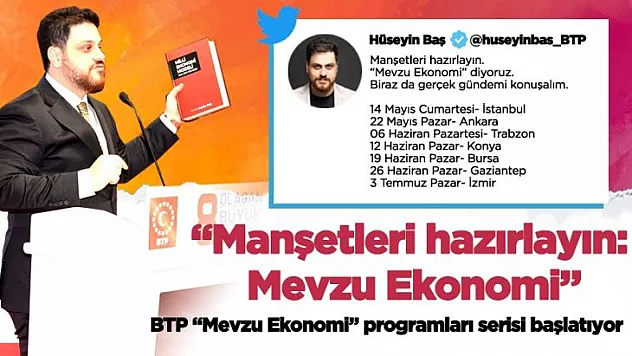 BTP Genel Başkanı Hüseyin Baş : Mevzu Ekonomi' diyoruz. Biraz da gerçek gündemi konuşalım