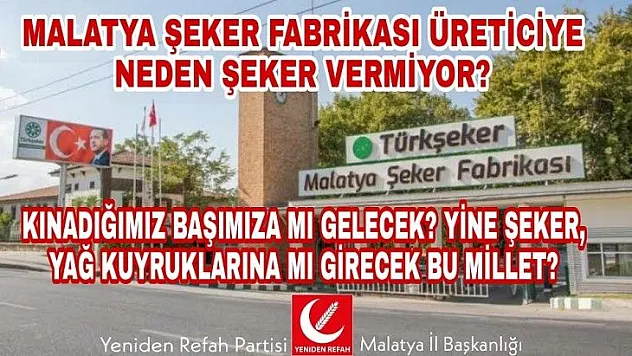 Devlet kurumu Malatya Şeker Fabrikası imalatçılara neden şeker vermiyor?