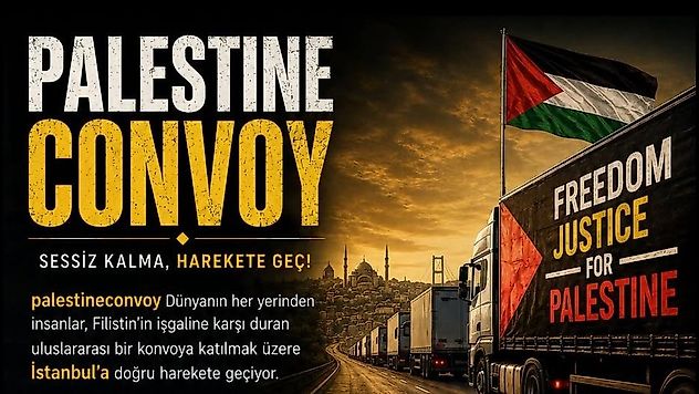 Filistin İçin Uluslararası Konvoy: Malatya'dan Destek Mesajı
