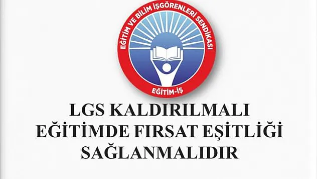 LGS Kaldırılmalı, Eğitimde Fırsat Eşitliği Sağlanmalıdır