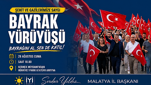 İYİ Parti Malatya'dan Bayrak Yürüyüşü Çağrısı