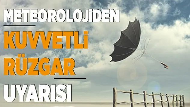 Kuvvetli Rüzgar Uyarısı