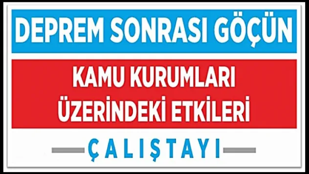 Malatya'da Afet Sonrası Kurumsal Süreklilik Sorunu Gündemde