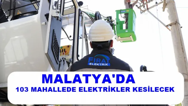 Malatya'da Bugün 4 İlçede Planlı Elektrik Kesintisi