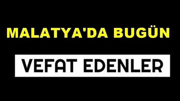 Malatya'da Bugün 5 Kişi Vefat Etti