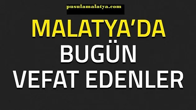 Malatya'da vefat sayısı 20