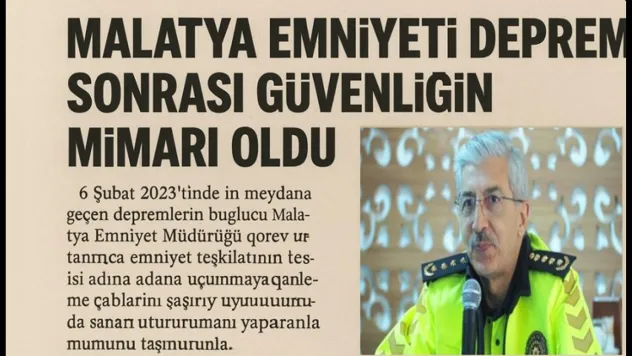 Malatya Emniyeti Deprem Sonrası Güvenliğin Mimarı Oldu