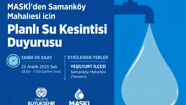MASKİ'den Samanköy Mahallesi için Planlı Su Kesintisi Duyurusu