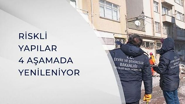 Riskli Yapılar 4 Aşamada Yenileniyor