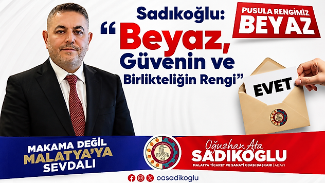 Sadıkoğlu'ndan Seçim Mesajı: 'Üyelerimizin İradesine Güveniyoruz'
