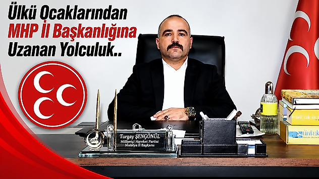 Ülkücü Hareketin Yetiştirdiği İsimlerden Şengönül'e Kritik Görev