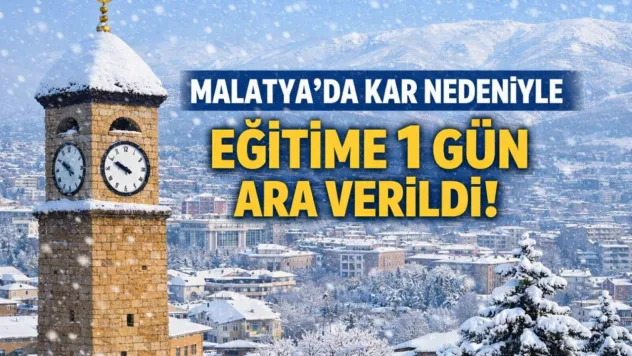 Yoğun Kar ve Don Riski Nedeniyle Malatya'da Okullar Tatil