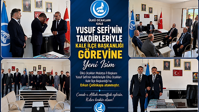 Yusuf Sefi'nin Takdirleriyle Kale İlçe Başkanlığı Görevine Yeni İsim