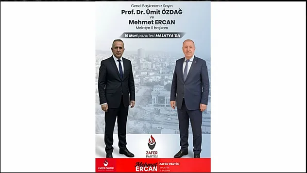 Zafer Partisi Genel Başkanı Prof. Dr. Ümit Özdağ 16 Mart'ta Malatya'da