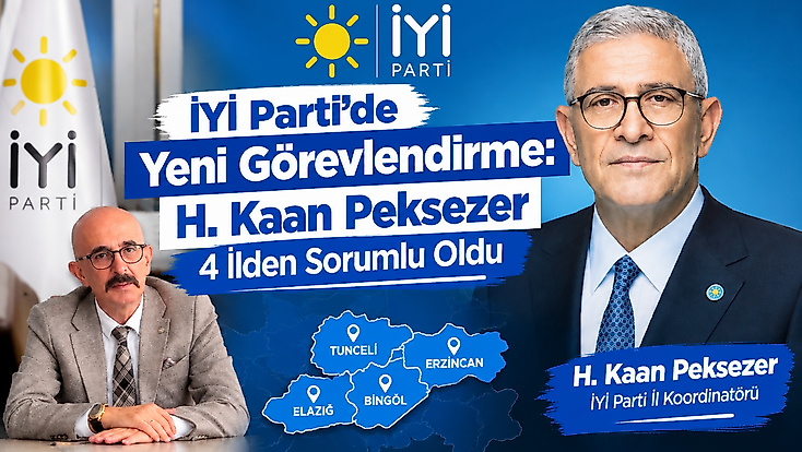 İYİ Parti’de Yeni Görevlendirme: H. Kaan Peksezer 4 İlden Sorumlu Oldu