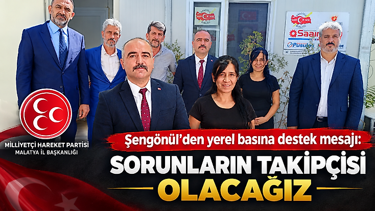 Şengönül’den basın konteynerlerine ziyaret: Yerel basının sesi olacağız