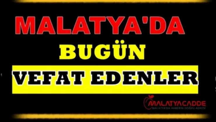 21 Mart 2025 Malatya'da Bugün Vefat Edenler
