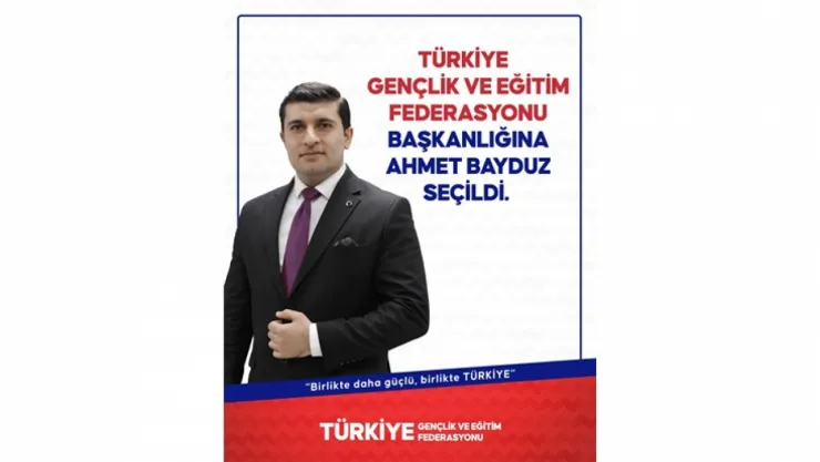 Ahmet Bayduz'a Yeni Görev: Gençlik ve Eğitim Federasyonu Başkanı Seçildi