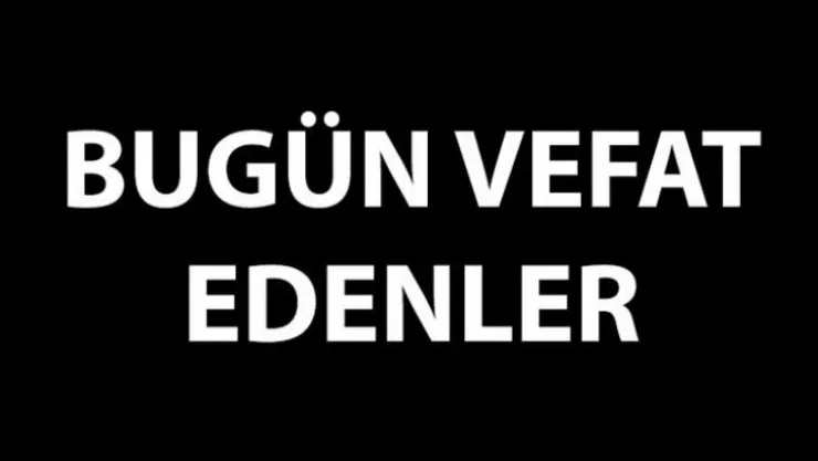 Bugün 11 vatandaş Vefat etti