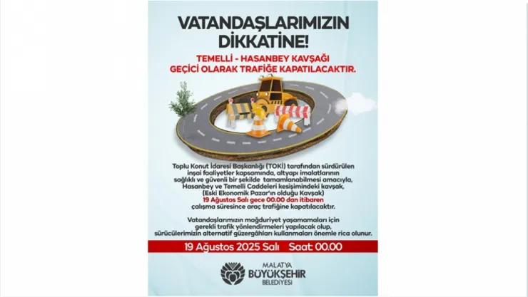 Hasanbey-Temelli Kavşağı Geçici Olarak Trafiğe Kapatılacak