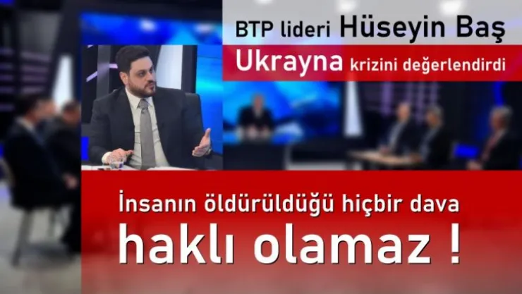 İnsanın öldürüldüğü hiçbir dava haklı olamaz !