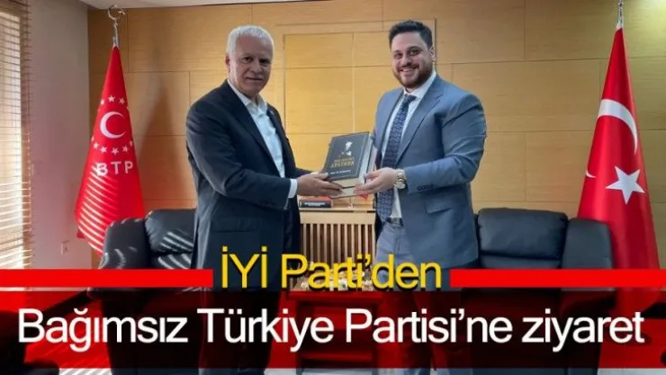 İYİ Parti'den Bağımsız Türkiye Partisi'ne ziyaret