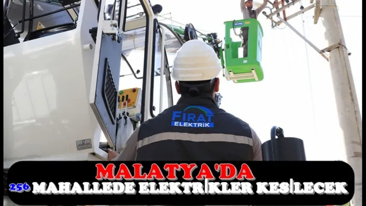 Malatya'da 256 Mahallenin Elektrikleri Kesilecek