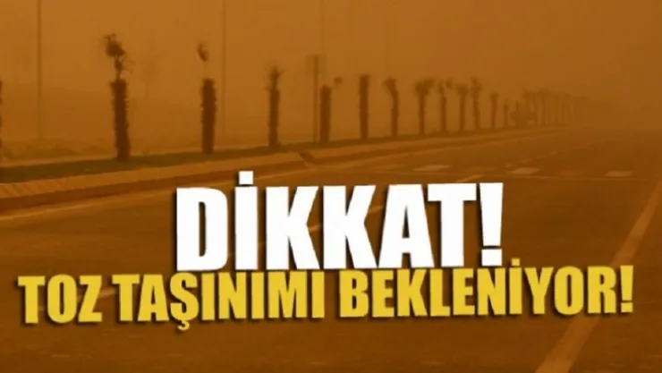 Toz Taşınımına Dikkat!