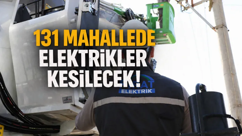 131 Mahallede Elektrikler Kesilecek