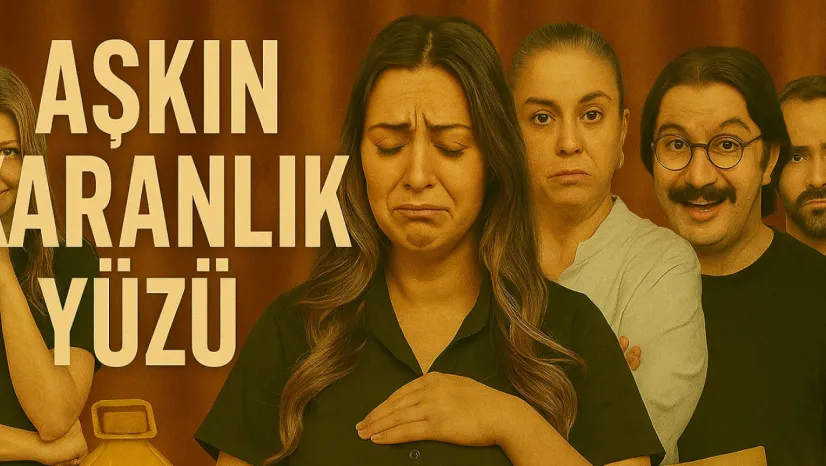 Absürt Diyaloglar ve Kahkaha Dolu Bir Gece: 'Aşkın Karanlık Yüzü'