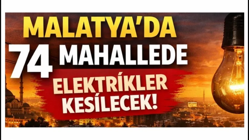 Bakım Çalışması Nedeniyle Malatya Karanlıkta Kalacak