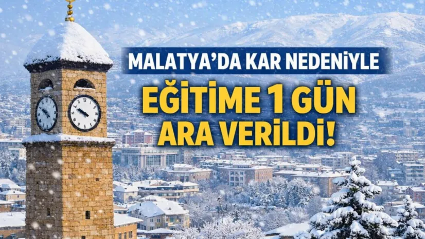 Yoğun Kar ve Don Riski Nedeniyle Malatya'da Okullar Tatil