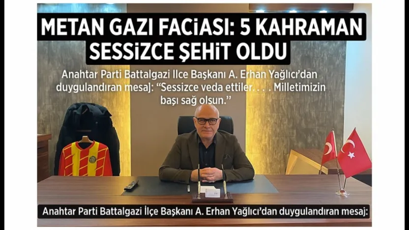 Anahtar Parti Battalgazi İlçe Başkanı Erhan Yağlıcı'dan Taziye Mesajı