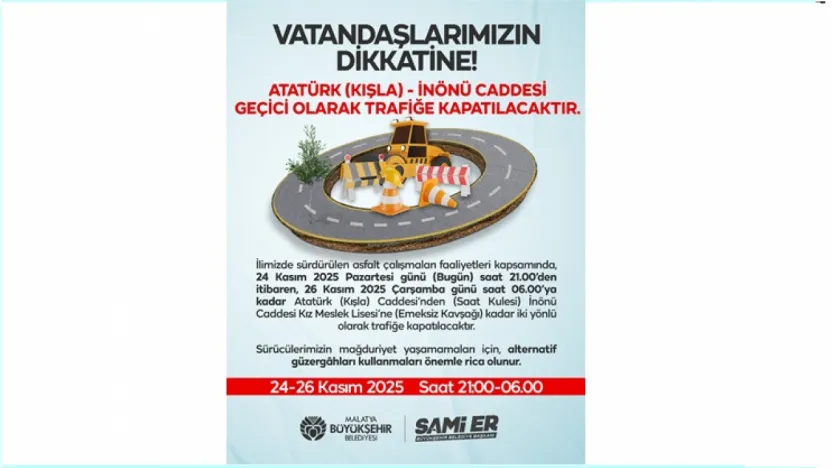 Atatürk (Kışla) ve İnönü Caddesi Geçici Olarak  Trafiğe Kapatılacak