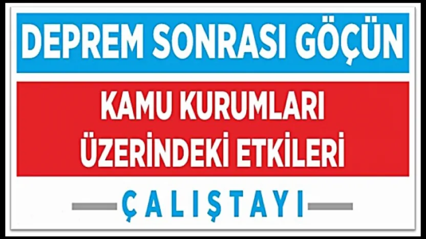 Malatya'da Afet Sonrası Kurumsal Süreklilik Sorunu Gündemde