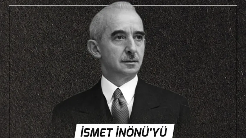 Türkiye Cumhuriyeti'nin İlk Başbakanı, İkinci Cumhurbaşkanı: İsmet İnönü