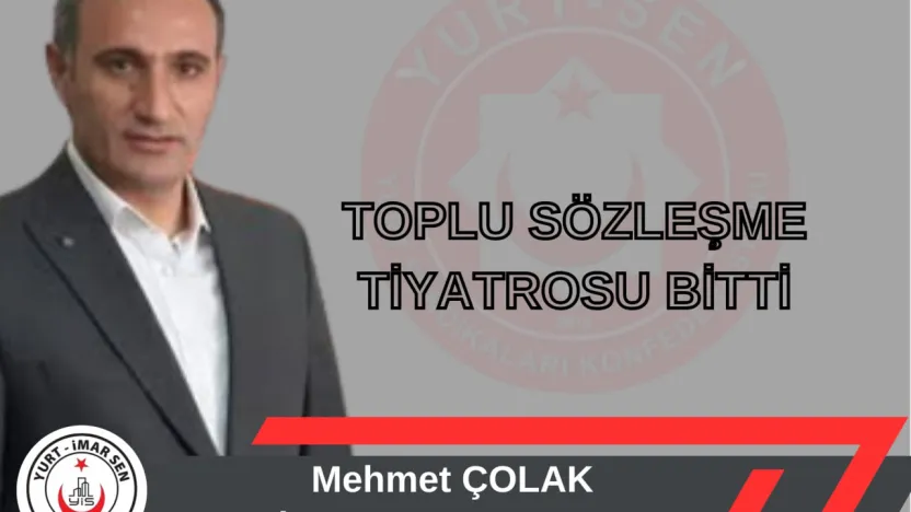 Yurt İmar Sen Genel Başkanı Mehmet ÇOLAK Toplu Sözleşme sonrası açıklama yaptı